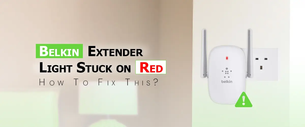 Belkin Extender Light Stuck